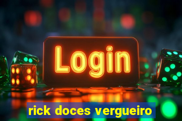 rick doces vergueiro